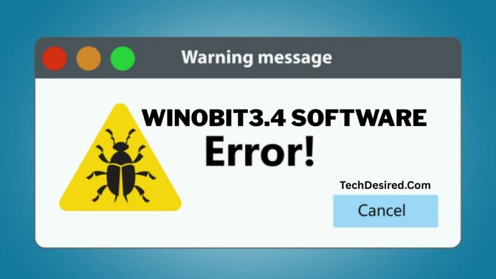 Illustration of a computer warning pop-up window labeled “Warning message,” showing a yellow triangle with a bug icon and bold text reading “WINOBIT3.4 SOFTWARE Error!” A blue “Cancel” button appears on the right, with the text “TechDesired.com” displayed inside the window on a blue gradient background.