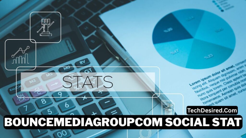 Close-up of a calculator and laptop keyboard beside a printed analytics report with a blue pie chart and data text, featuring digital stat icons and an overlay reading “BounceMediaGroupCom Social Stat – TechDesired.com.”