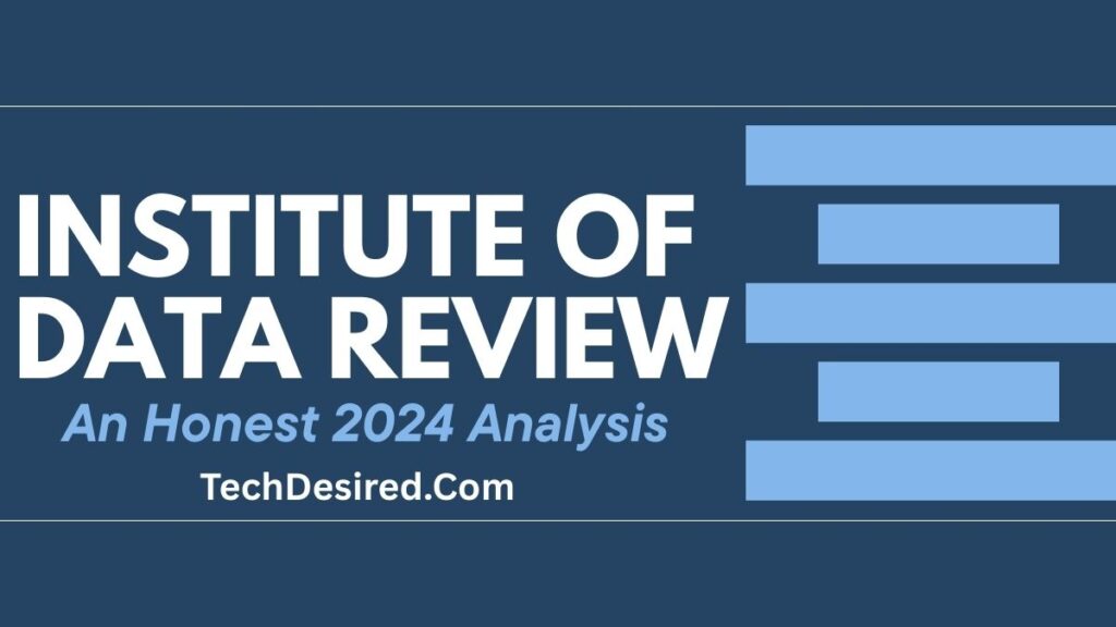 “Banner graphic reading ‘Institute of Data Review – An Honest 2024 Analysis’ with ‘TechDesired.com’ below, on a dark blue background with light blue horizontal bar graphics on the right.”
