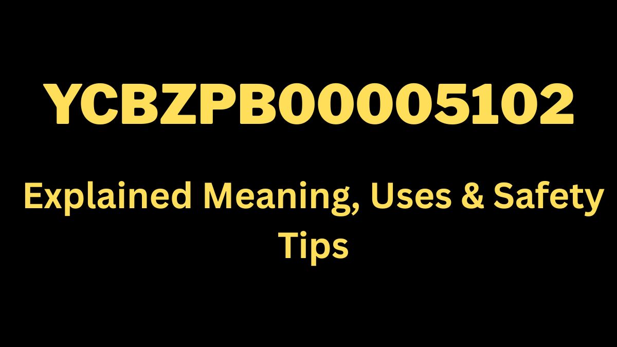 Yellow text on a black background displaying “YCBZPB00005102” with the subtitle “Explained Meaning, Uses & Safety Tips.”